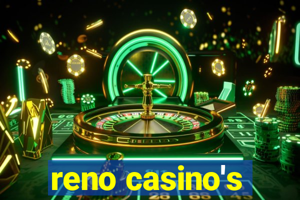 reno casino's