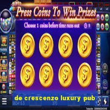 de crescenzo luxury pub