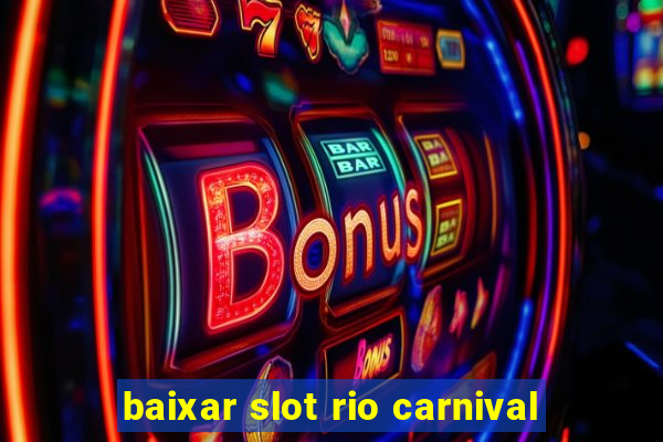 baixar slot rio carnival