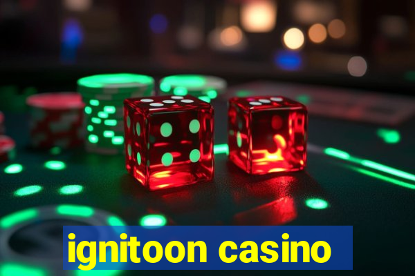 ignitoon casino