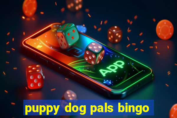 puppy dog pals bingo