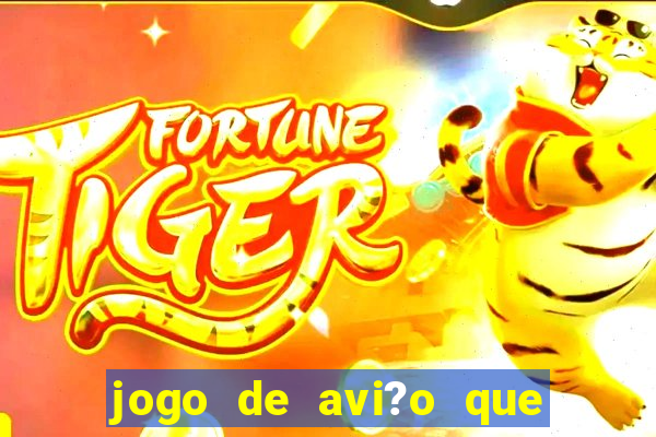 jogo de avi?o que ganha dinheiro