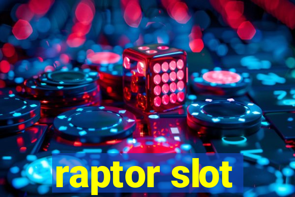 raptor slot