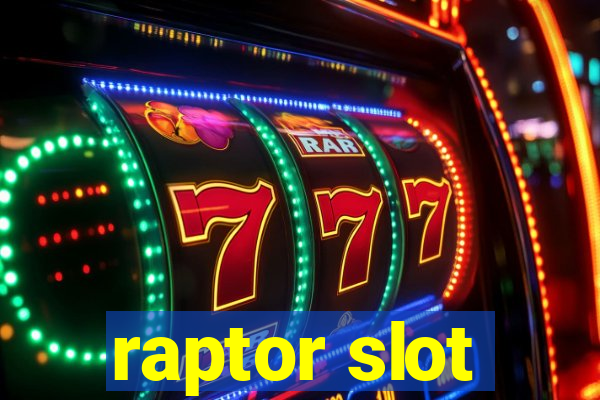 raptor slot