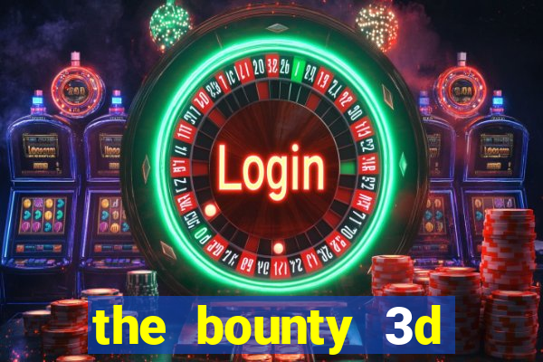 the bounty 3d online slot