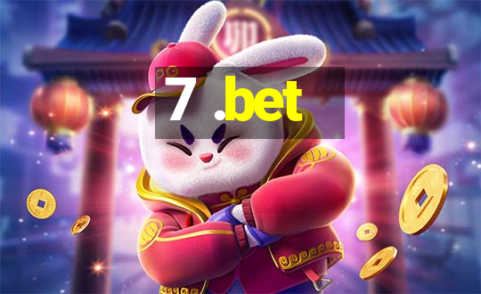 7 .bet