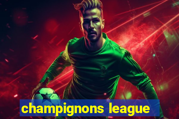 champignons league