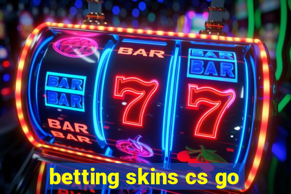 betting skins cs go