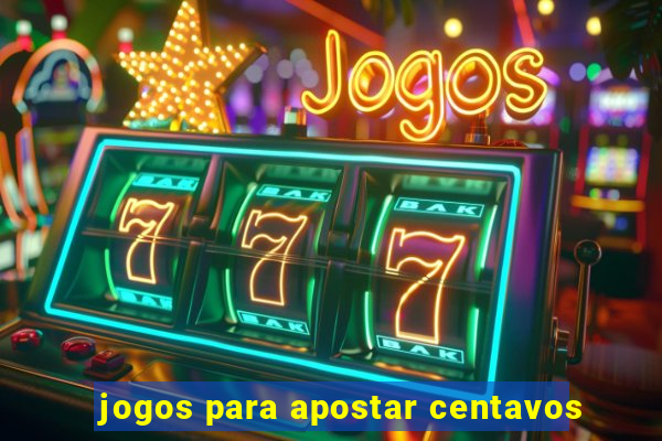 jogos para apostar centavos