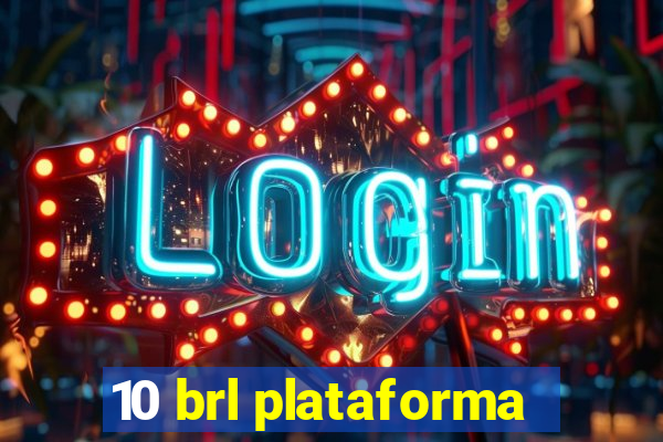 10 brl plataforma