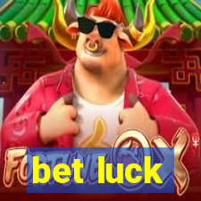 bet luck