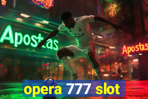 opera 777 slot