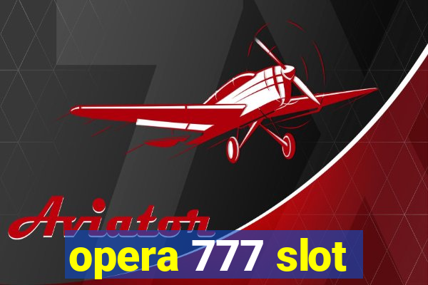 opera 777 slot