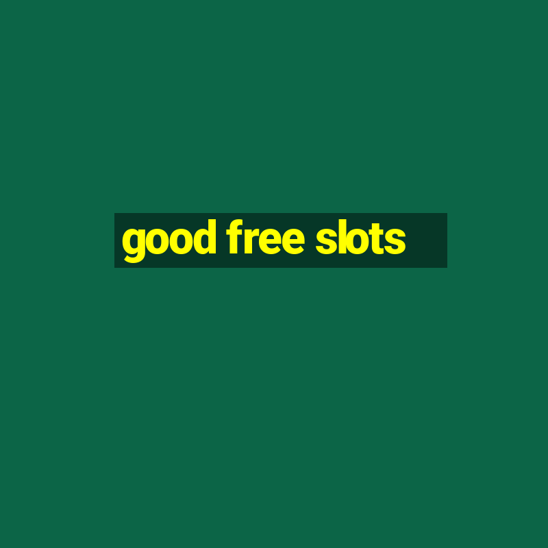 good free slots