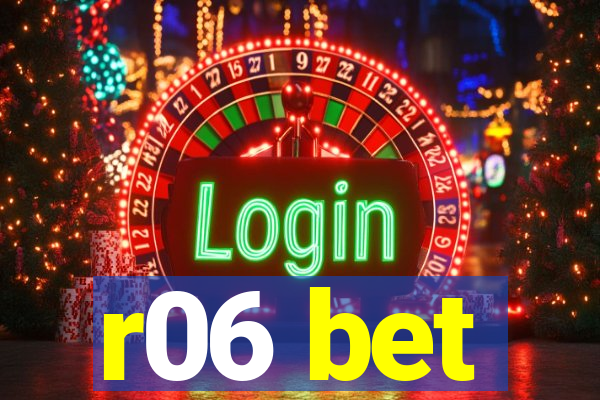 r06 bet