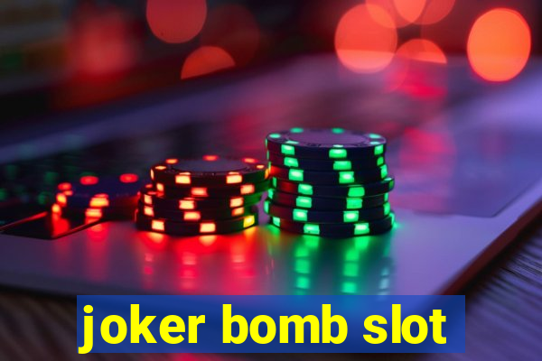 joker bomb slot