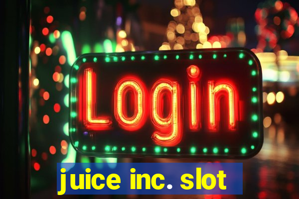 juice inc. slot