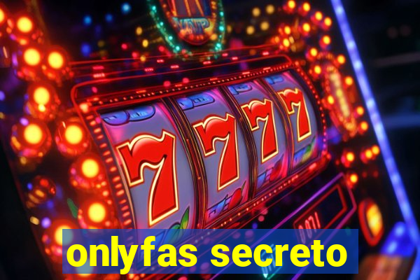 onlyfas secreto