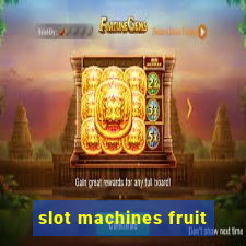 slot machines fruit