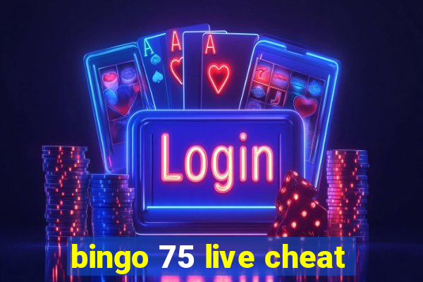 bingo 75 live cheat