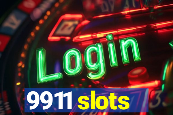 9911 slots