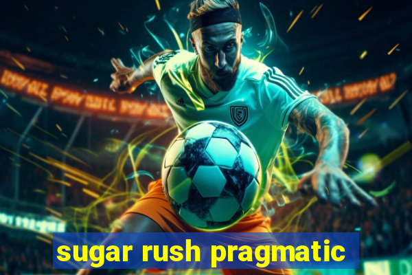 sugar rush pragmatic