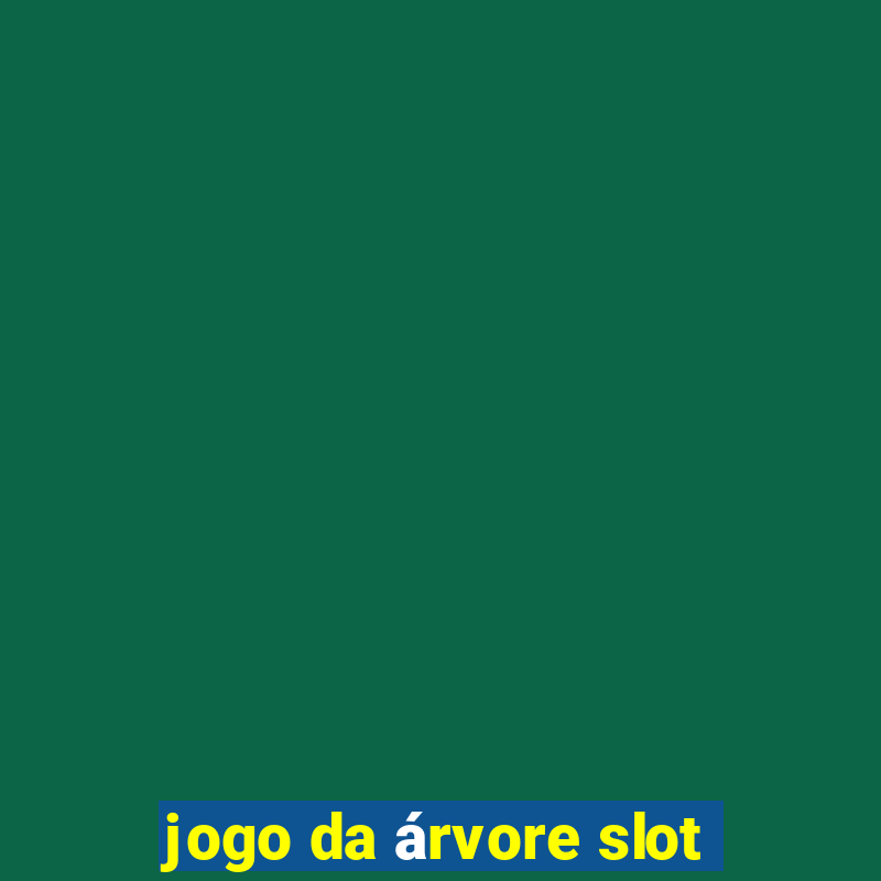 jogo da árvore slot