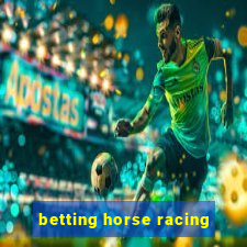 betting horse racing