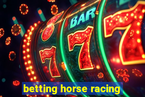 betting horse racing