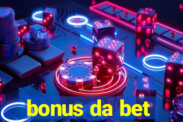 bonus da bet