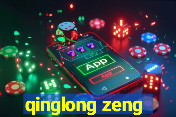 qinglong zeng