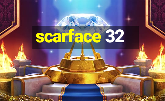 scarface 32