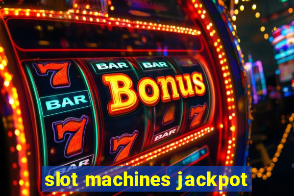 slot machines jackpot