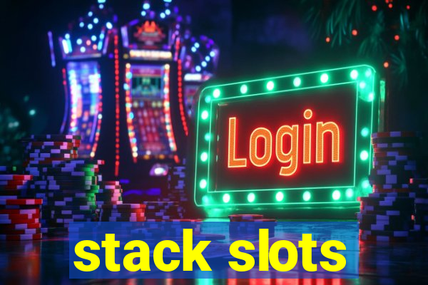 stack slots