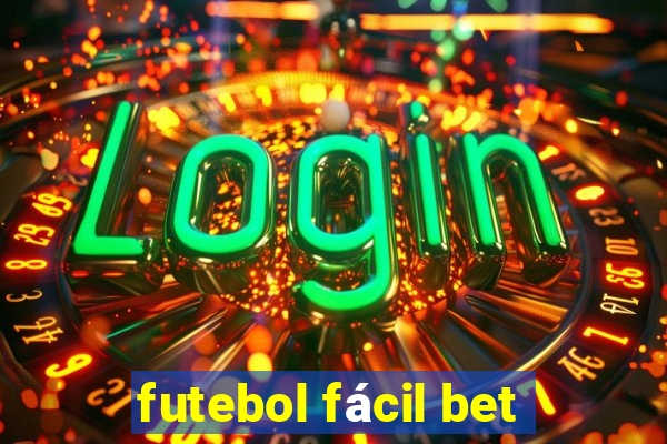 futebol fácil bet