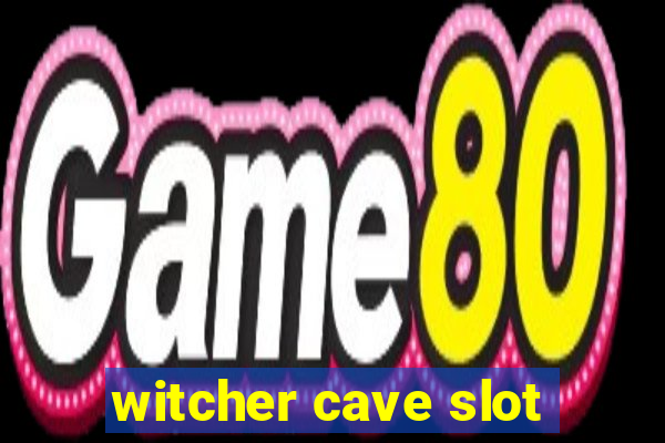 witcher cave slot