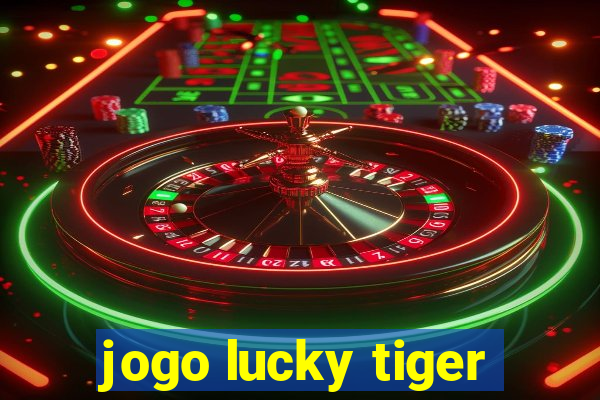 jogo lucky tiger