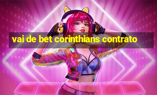 vai de bet corinthians contrato