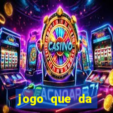 jogo que da dinheiro de verdade gratuito