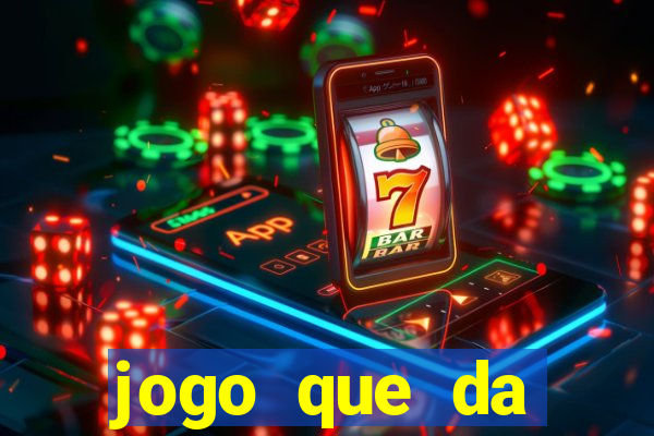 jogo que da dinheiro de verdade gratuito