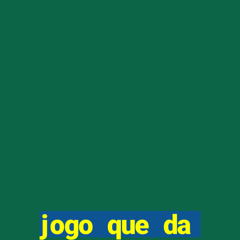 jogo que da dinheiro de verdade gratuito