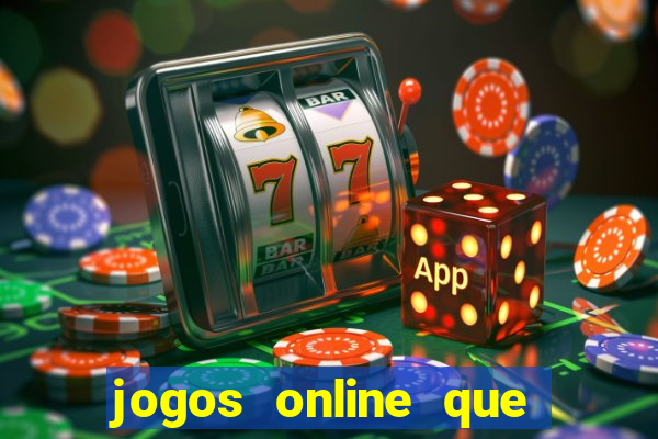 jogos online que d?o dinheiro de verdade