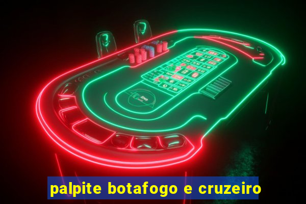 palpite botafogo e cruzeiro