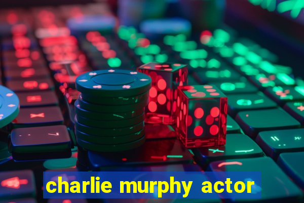 charlie murphy actor