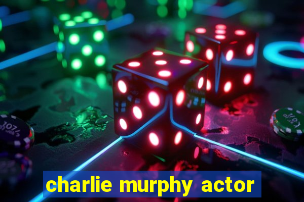 charlie murphy actor