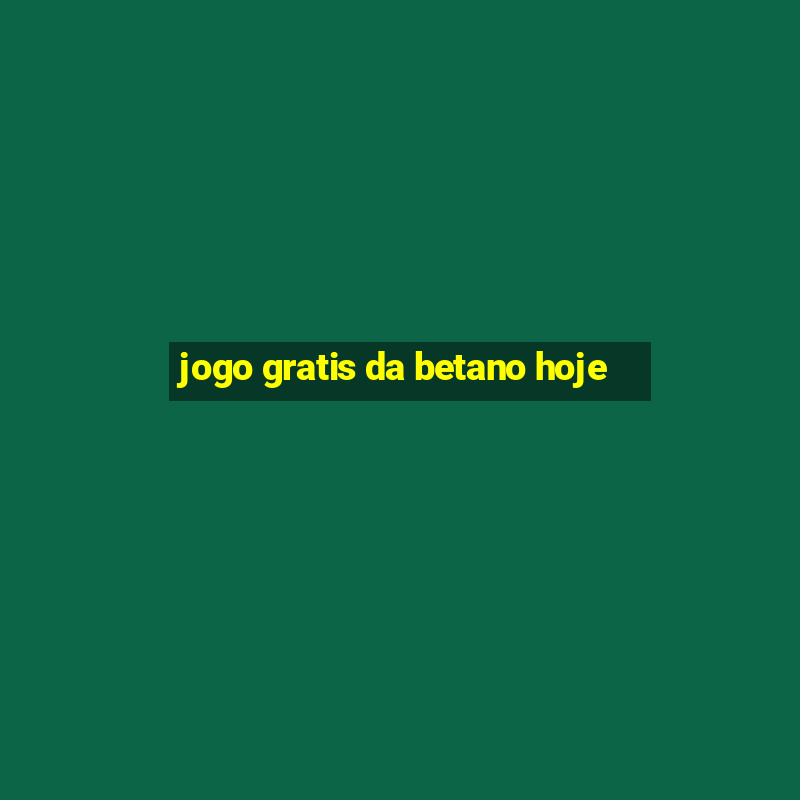 jogo gratis da betano hoje