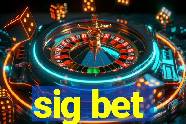 sig bet