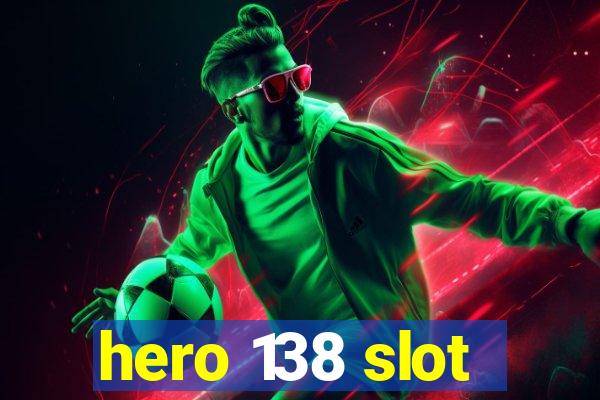 hero 138 slot