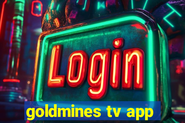 goldmines tv app