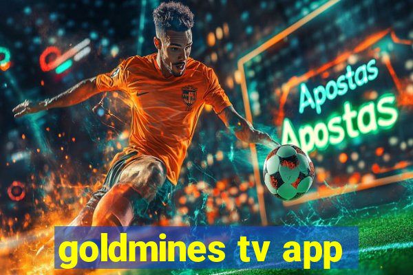 goldmines tv app